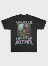 STARTED FROM THE BOTTOM - Backprint | Heavy Premium Shirt